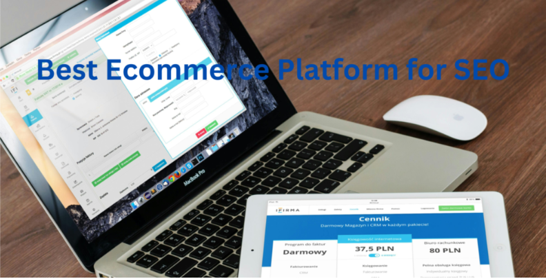 Read more about the article Best Ecommerce Platform for SEO in 2024