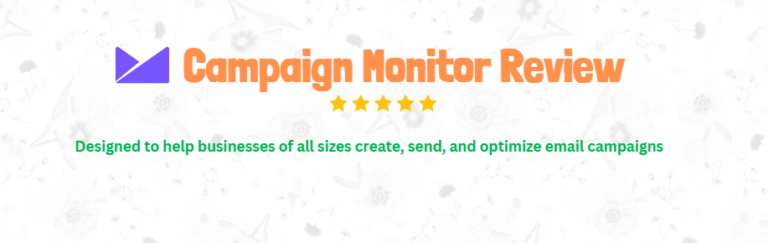 Campaign Monitor Review 2024: Explosive Secrets to Dominate Your Email Campaigns